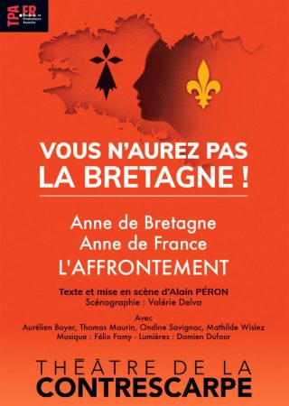 Rendez-vous au pays du beurre salé : “Vous n’aurez pas la Bretagne !” jouée au théâtre de la Contrescarpe