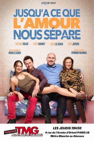 “Jusqu’à ce que l’amour nous sépare” : une pièce à ne pas manquer au Théâtre Montmartre Galabru