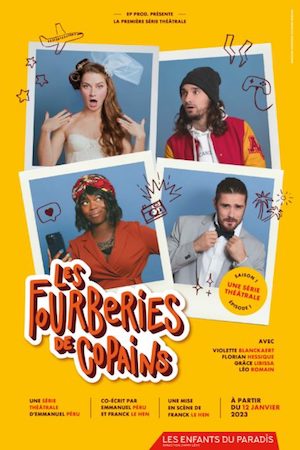 “Les Fourberies de copains”, saison 1 épisode 1 au théâtre Les Enfants du Paradis