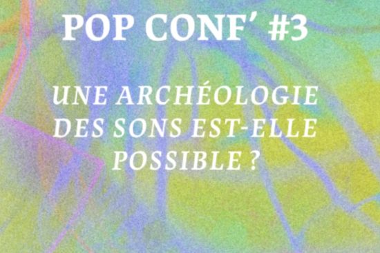 La pop vous donne rendez vous le mardi 11 avril pour une expérience sonore collective ainsi que la 3e édition de la Pop Conf’