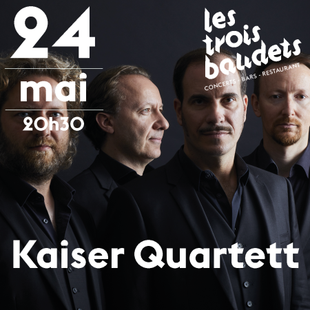 La scène Les Trois Baudets ouvre ses portes le 24 mai aux artistes du quartor Kaiser Quartett