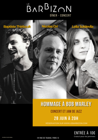 Baptiste Thiébault invite Nicolas Dri et Leïla Soldevila, pour un hommage à Bob Marley au Barbizon le 28 juin prochain