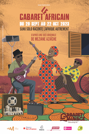 Le Cabaret Africain, Soro Solo raconte l’Afrique autrement au Cabaret Sauvage !
