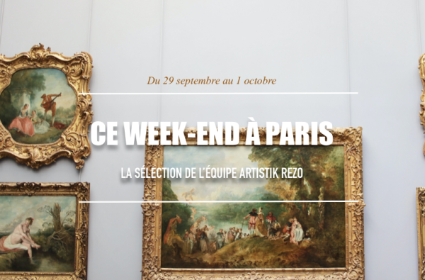 Ce week-end à Paris… du 29 septembre au 1er octobre
