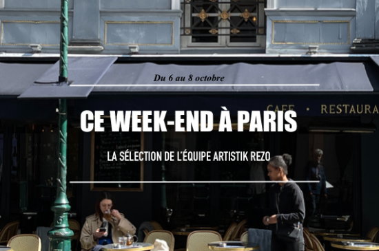 Ce week-end à Paris… du 6 au 8 octobre
