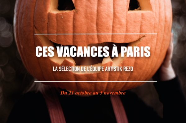 Les vacances en famille à Paris… du 21 octobre au 5 novembre