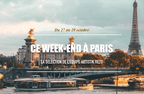 Ce week-end à Paris… du 27 au 29 octobre
