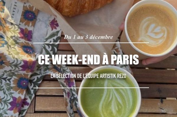 Ce week-end à Paris… du 1er au 3 décembre