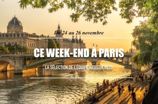 Ce week-end à Paris… du 24 au 26 novembre