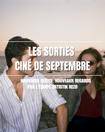 Nouveaux récits, nouveaux regards : notre sélection de films en septembre