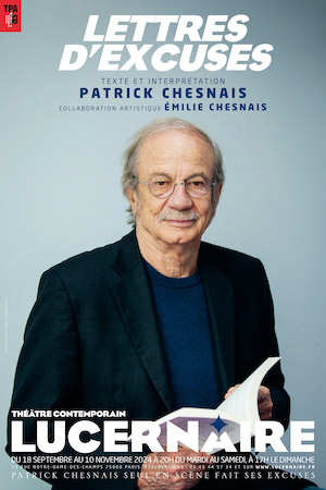 Au Lucernaire, Patrick Chesnais fait ses excuses dans son seul en scène “Lettres d’excuses”