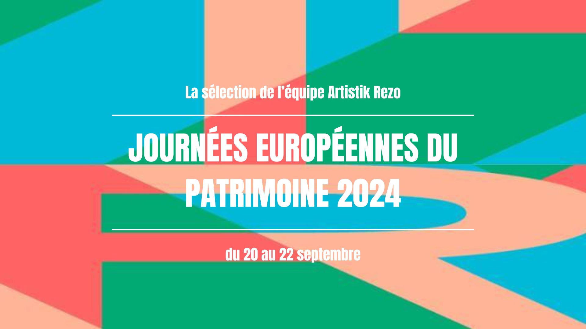 Journées européennes du patrimoine 2024 : la sélection Artistik Rezo