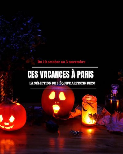 Les vacances en famille à Paris… du 19 octobre au 3 novembre