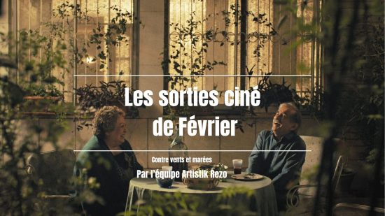 Contre vents et marées : notre sélection de films en février