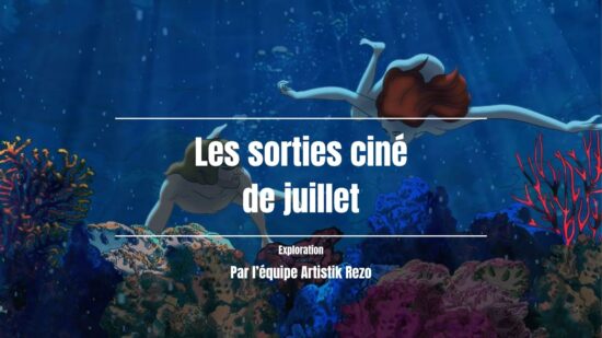 “Exploration” : notre sélection de films en juillet
