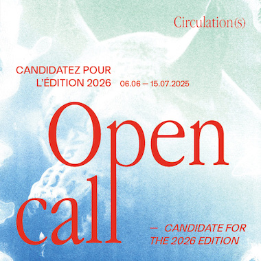 Festival Circulation(s) 2026 : l’appel à candidatures est ouvert jusqu’au 15 juillet 2025 !