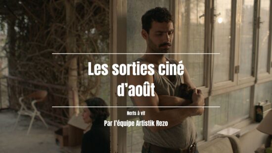 “Nerfs à vif” : notre sélection de films en août