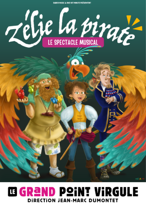 “Zélie la pirate” : un spectacle musical pour toute la famille au Grand Point Virgule !
