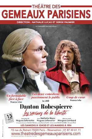 “Danton Robespierre, les racines de la liberté” : une pièce de Hugues Leforestier à voir au Théâtre des Gémeaux Parisiens