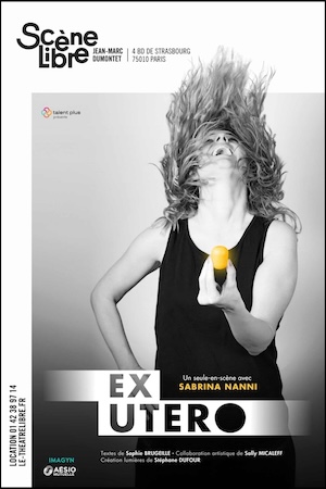 “Ex-Utero” : le seul en scène de Sabrina Nanni à la Scène Libre