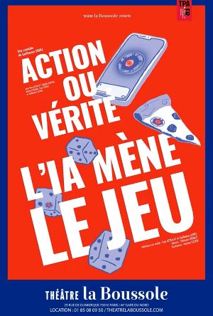 “Action ou vérité” : une comédie à découvrir au Théâtre La Boussole