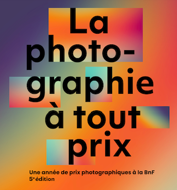 5e édition de “La photographie à tout prix. Une année de prix photographiques à la BnF”