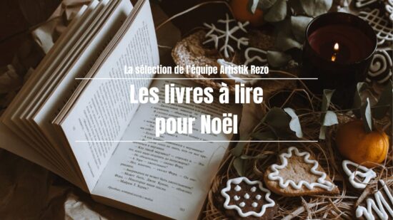 Les livres à lire ou offrir à Noël : la sélection Artistik Rezo