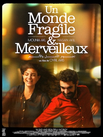 “Un Monde Fragile et Merveilleux”, le premier long-métrage de fiction du réalisateur libanais Cyril Aris