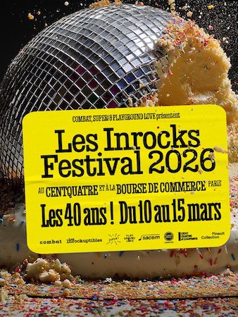 Les Inrocks Festival 2026 revient cette année du 10 au 15 mars !