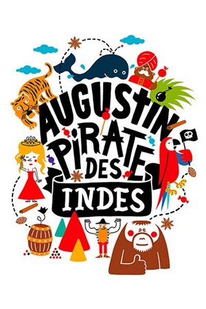 “Augustin, pirate des Indes” un spectacle familiale à ne pas manquer