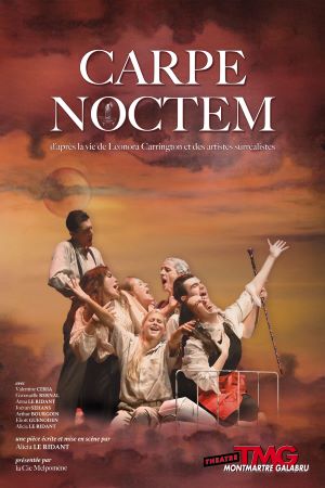 “CARPE NOCTEM” d’après la vie de Leonora Carrington et des artistes surréalistes au Théâtre Montmartre-Galabru