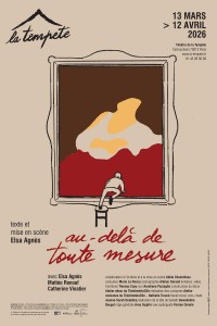 “Au-delà de toute mesure” au Théâtre de la Tempête