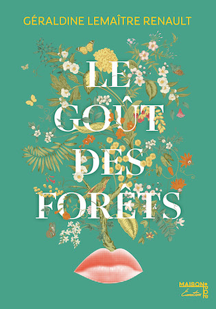 “Le Goût des forêts” : le premier roman de Géraldine Lemaître Renault en librairie le 25 mars