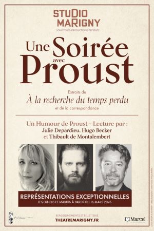 Julie Depardieu, Thibault de Montalembert et Hugo Becker dans “Une soirée avec Proust” au Théâtre Marigny