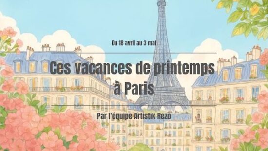 Ces vacances de printemps à Paris : notre sélection de sorties en famille