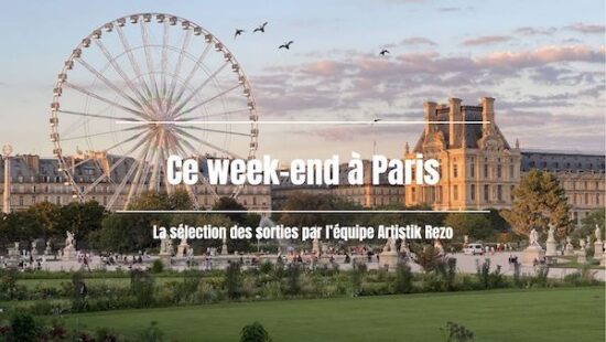 Ce week-end à Paris… du 17 au 19 avril