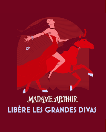 Venez admirer des grandes divas chez Madame Arthur !