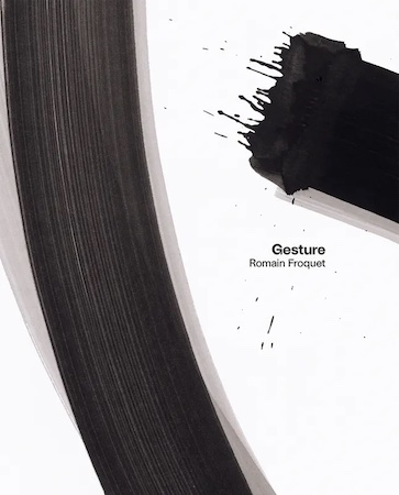 “Gesture” : la nouvelle monographie de l’artiste Romain Froquet aux Éditions Lienart en librairie le 11 juin