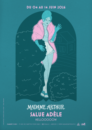 Madame Arthur salue Adèle du 04 au 14 juin !