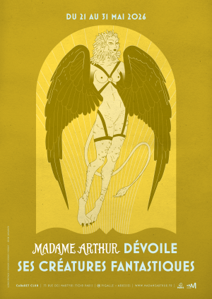 Madame Arthur dévoile ses créatures fantastiques du 21 au 31 mai