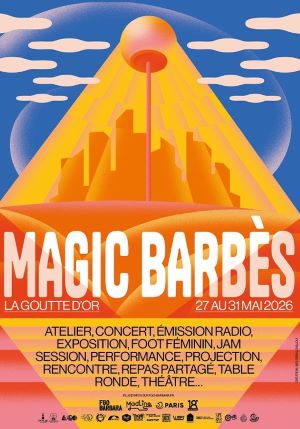 Le festival Magic Barbès revient pour une nouvelle édition !