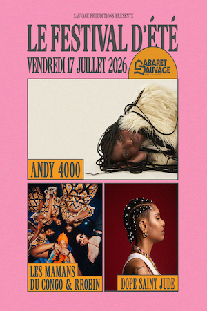 3 concerts inédits au Cabaret Sauvage pour son Festival d’été !