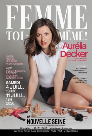 Aurélia Decker dans “Femme toi- même !” à La Nouvelle Seine