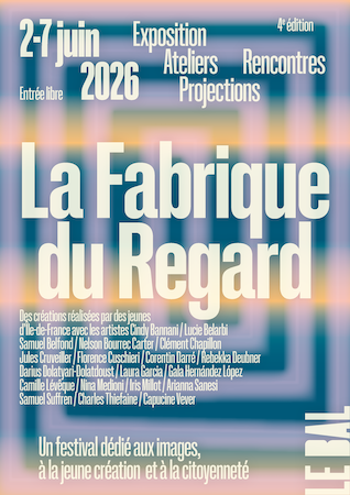La Fabrique du Regard 2026 : une 4e édition à découvrir au BAL autour du thème “S’émanciper par l’image”