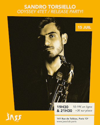 Sandro Torsiello Odyssey 4tet présente son premier album “Odyssey 4tet Volume I” au Jass Club le 15 juillet !