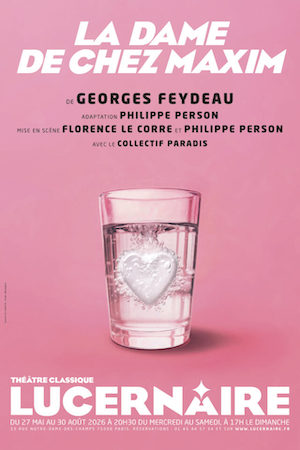 “La Dame de chez Maxim” de Georges Feydeau, adapté par Philippe Person, à découvrir au Lucernaire