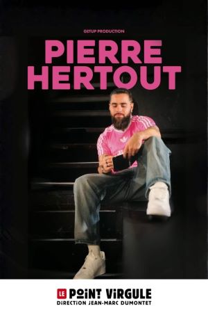Pierre Hertout débarque au Point Virgule